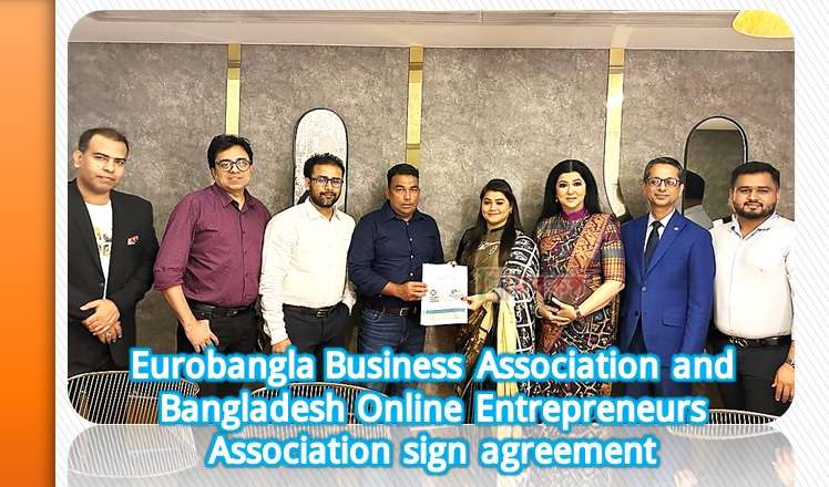 Eurobangla Business Association and Bangladesh Online Entrepreneurs Association sign agreement